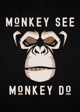 Monkey See Monkey Do