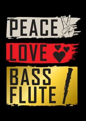 Peace Love Bass Flute