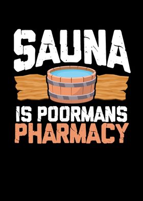 Sauna is poormans pharmacy