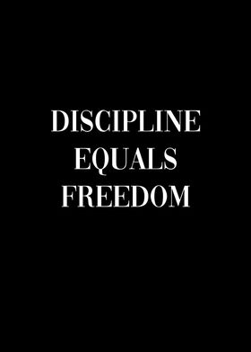 Discipline Equals Freedom
