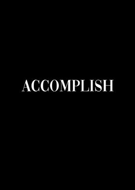Accomplish