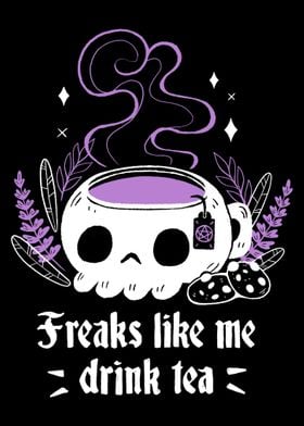 Freaks drink Tea