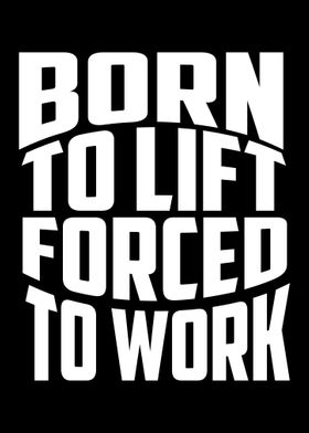 Born To Lift