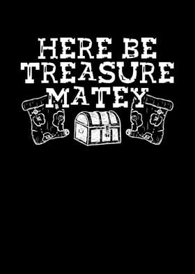 Here be treasure matey