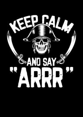 Keep calm and say arrrr