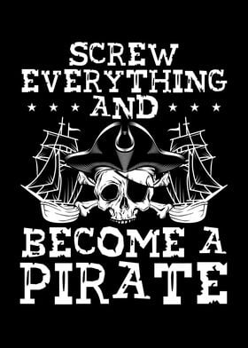 Screw and become a pirate