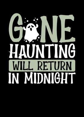 Gone haunting will return