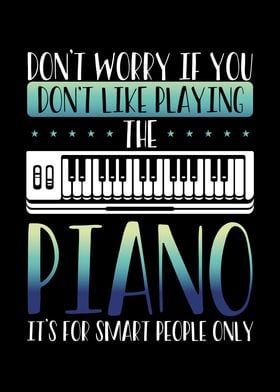 Piano is for smart people