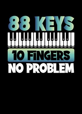 88 keys and 10 fingers