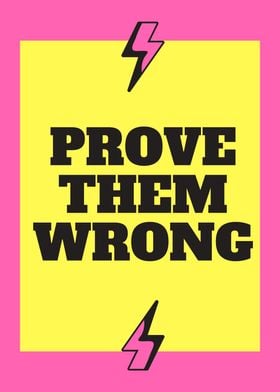 Prove them wrong