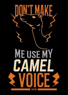 Dont Make Me Use My Camel