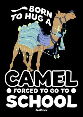 Born To Hug A Camel Forced