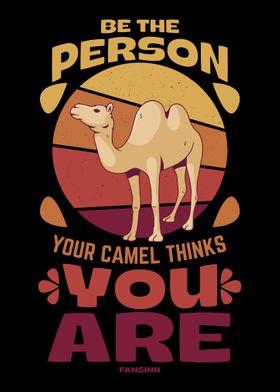 Be The Person Your Camel T