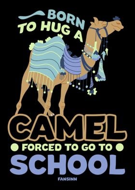 Born To Hug A Camel Forced