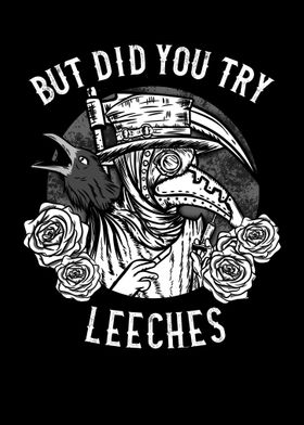 But Did you Try Leeches