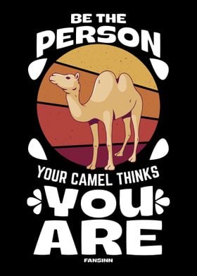 Be The Person Your Camel T