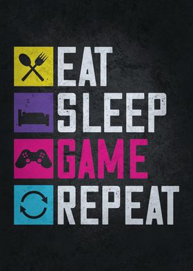 Eat Sleep Game Repeat