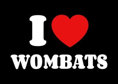 I Love Wombats