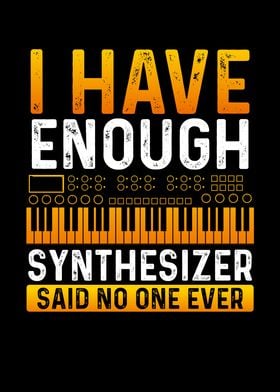 I have enough synthesizer