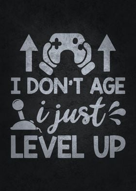 I Dont Age I Just Level Up