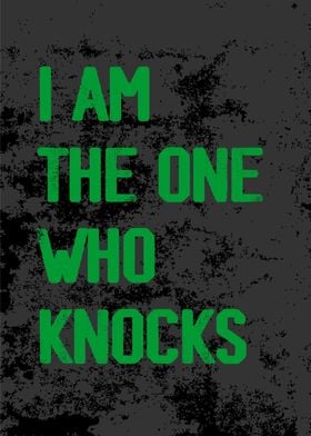 iam the one who knocks