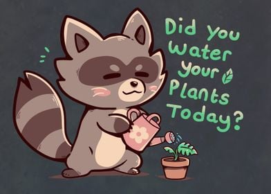 Did you Water your Plants