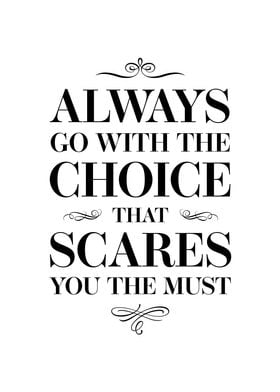 A choice that scares you