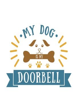 My dog is my doorbell 