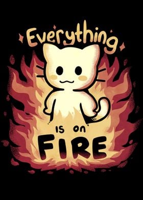 Everything is on Fire