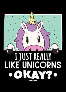 I Just Really Like Unicorn