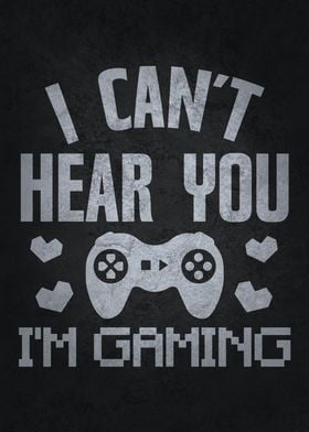 I Cant Hear You Im Gaming