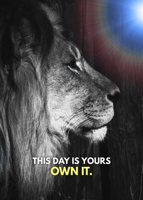 The Day is Yours Own It