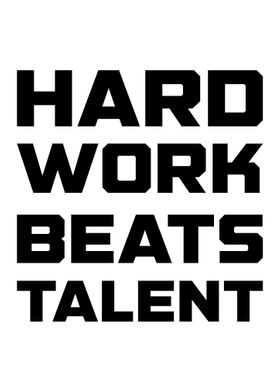 Hard Work Beats Talent