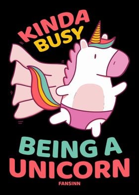 Kinda Busy Being A Unicorn