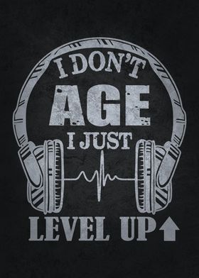 I Dont Age I Just Level Up