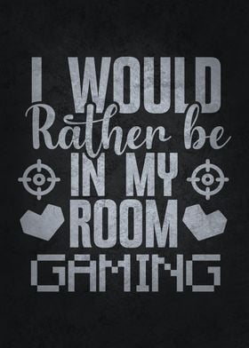 I Would Rather Be Gaming