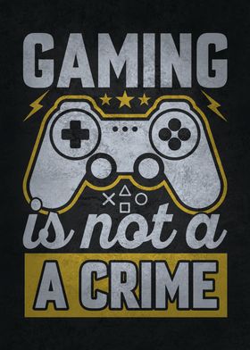 Gaming Is Not A Crime