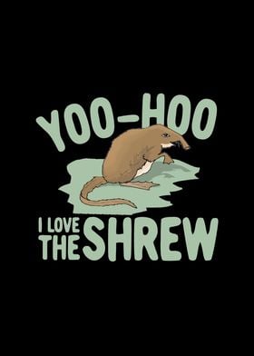 Yoohoo I love the shrew