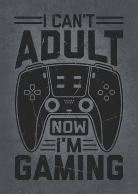 I Cant Adult Im Gaming