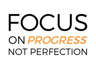 Focus On Progress