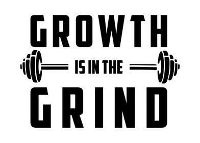 Growth Is In The Grind