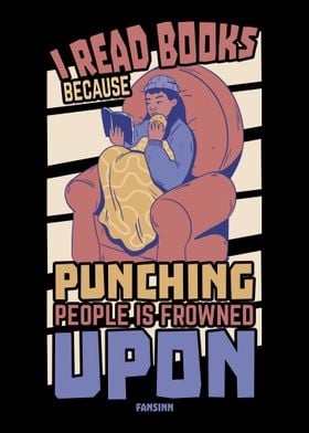 I Read Books Because Punch