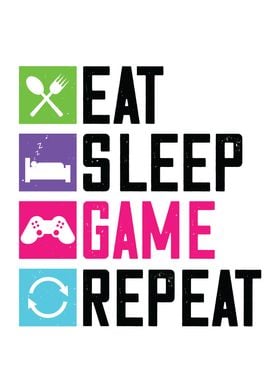 Eat Sleep Game Repeat