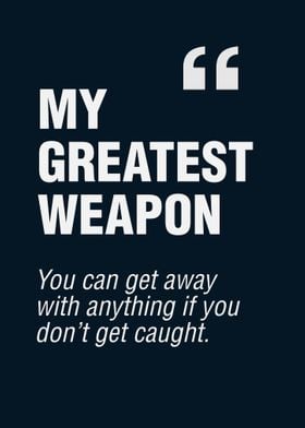 My Greatest Weapon Quotes