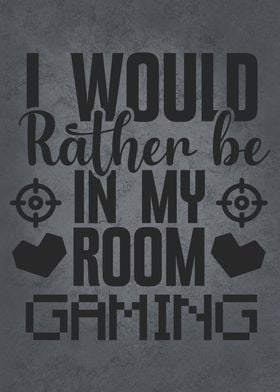 I Would Rather Be Gaming