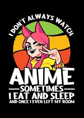 I Dont Always Watch Anime