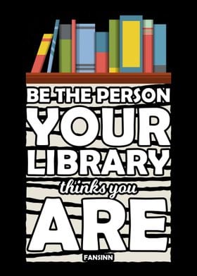 Be The Person Your Library