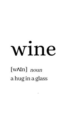 Wine Is A Hug In A Glass