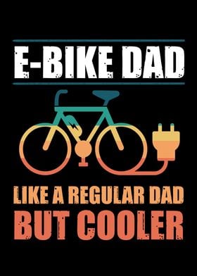 E Bike Dad like a Regular