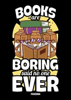 Books Are Boring Said No O